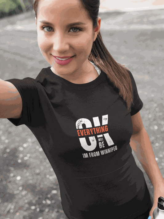 Everything will Be OK I’m From Winnipeg - T-Shirt - Pure Wash