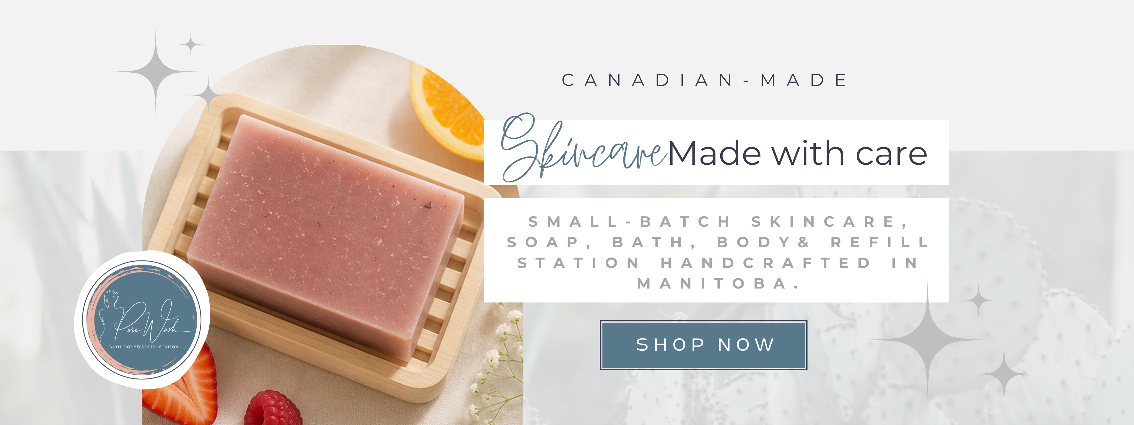 Canadian-made skincare, made with care: small-batch soap, bath, body and a refill station handcrafted in Manitoba, with a pink soap bar on a wooden dish.