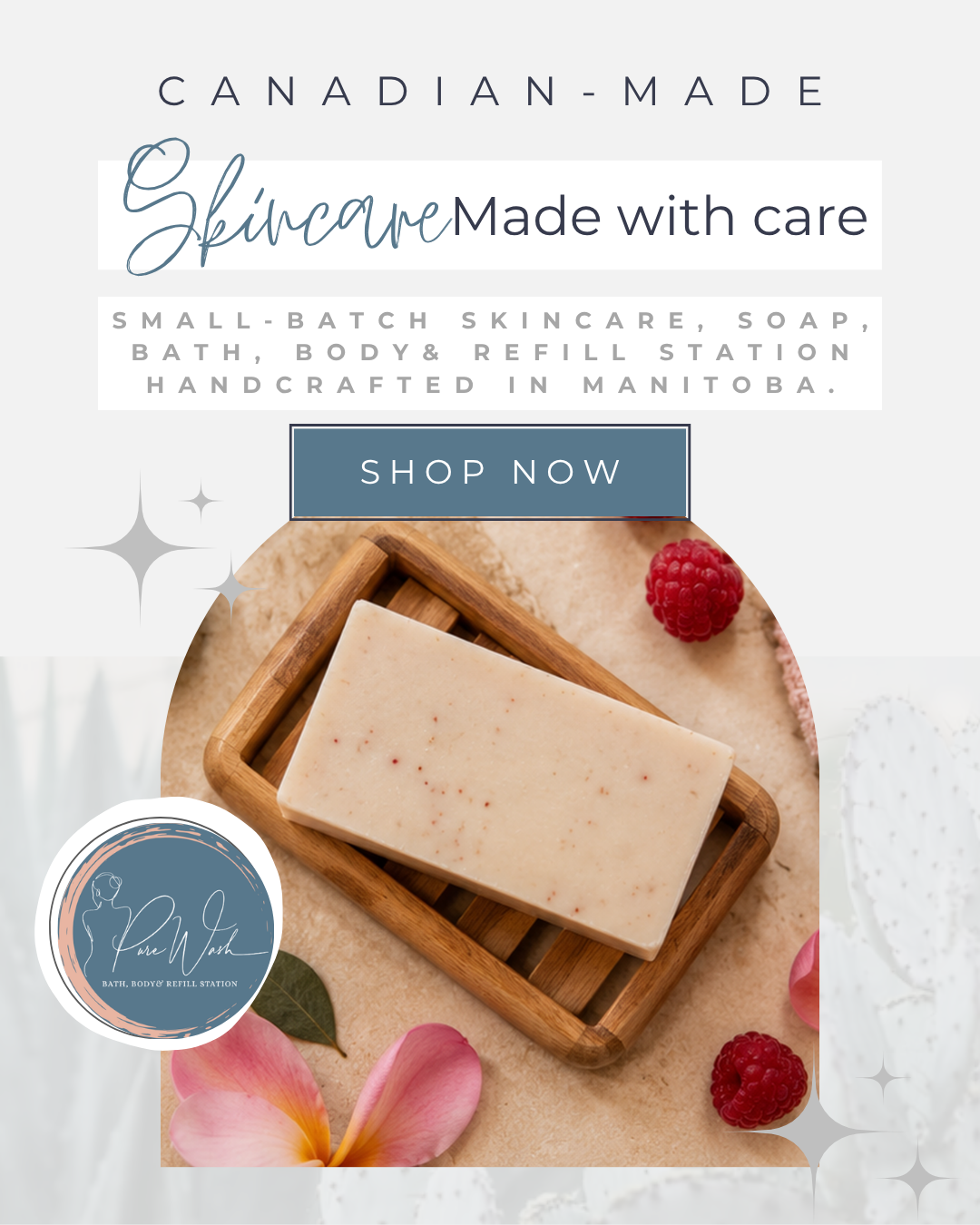Canadian-made skincare, made with care: small-batch soap, bath, body and a refill station handcrafted in Manitoba, with a pink soap bar on a wooden dish.