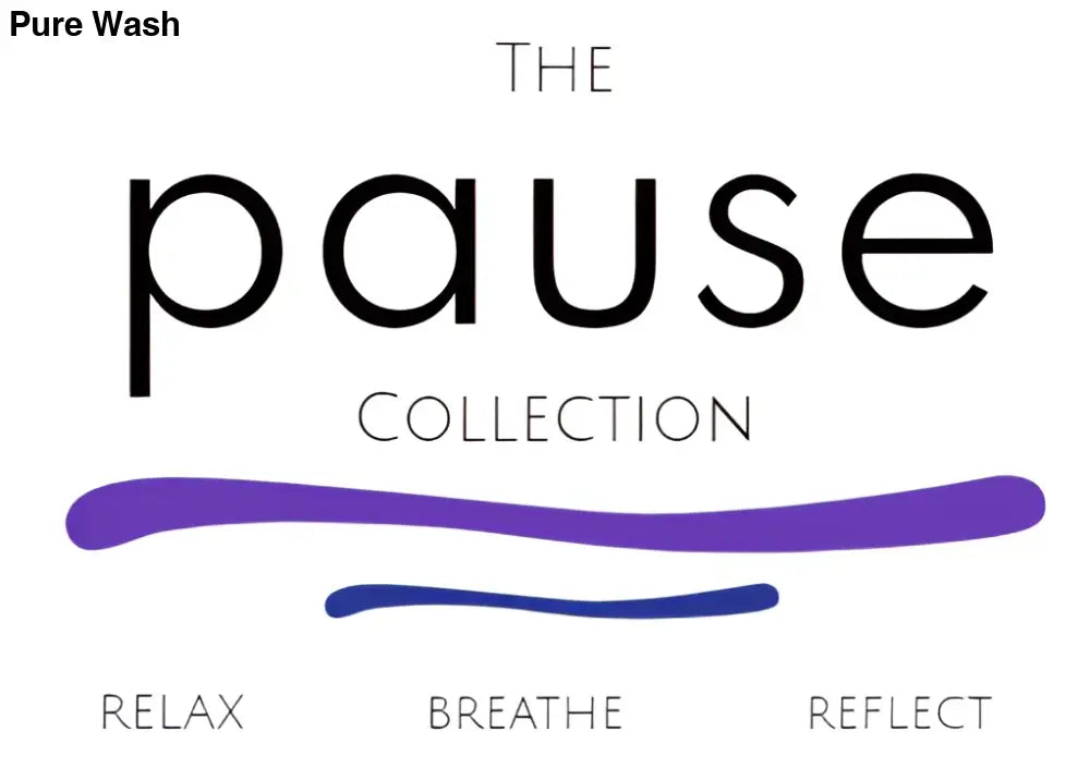 The PAUSE Collection - Pure Wash